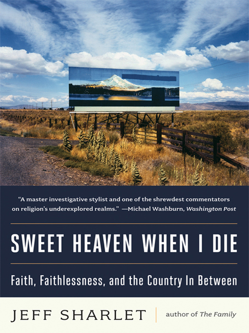 Title details for Sweet Heaven When I Die by Jeff Sharlet - Wait list